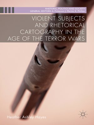 cover image of Violent Subjects and Rhetorical Cartography in the Age of the Terror Wars